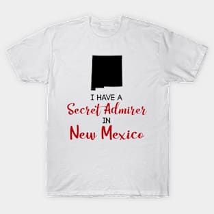 Secret Admirer in New Mexico T-Shirt